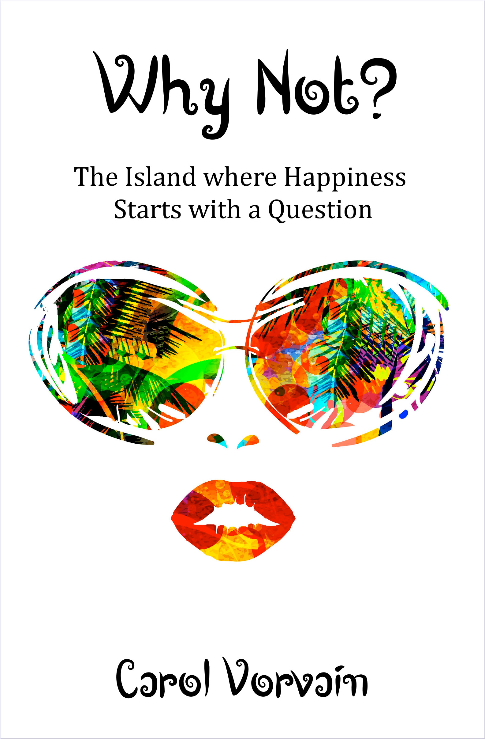 Why Not? The island where happiness starts with a question